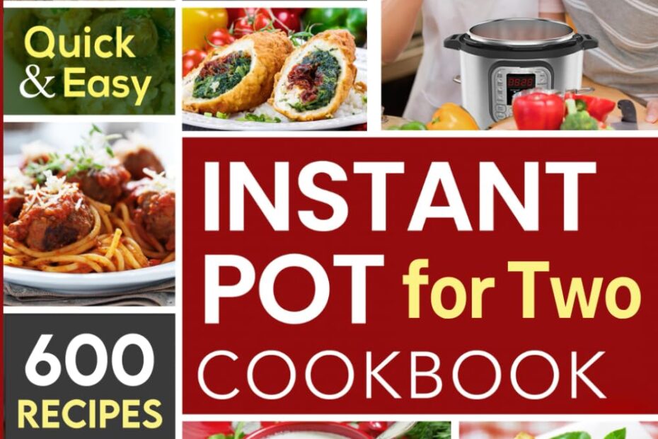 Cook Smart: 600 Quick & Easy Instant Pot Recipes for Two!