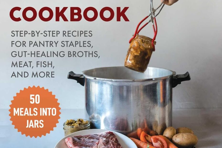 Unlock Deliciousness: Your Go-To Guide for Pressure Canning Success!