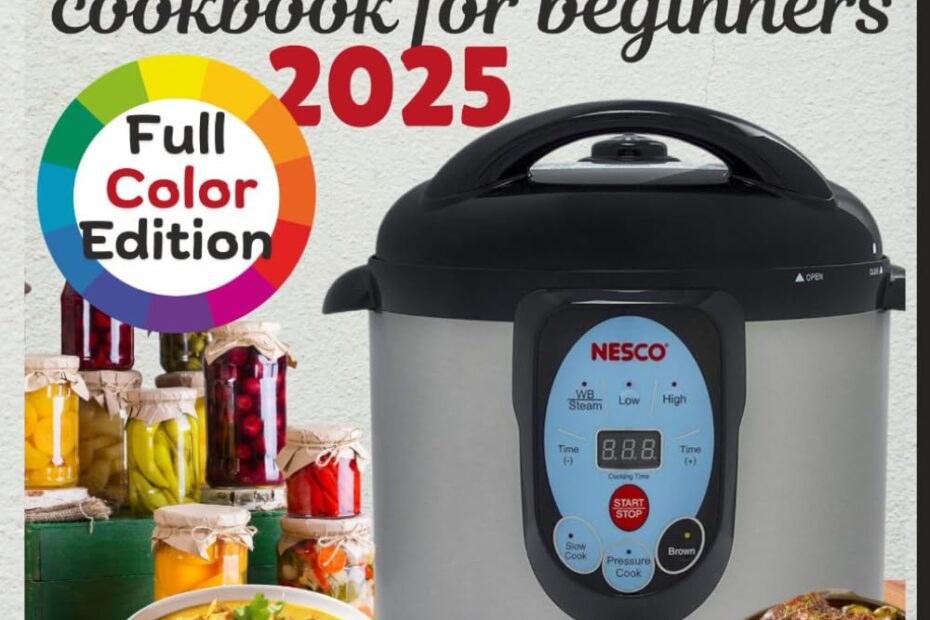 Unlock Delicious Meals: A Beginner's Guide to the NESCO Electric Pressure Canner Cookbook