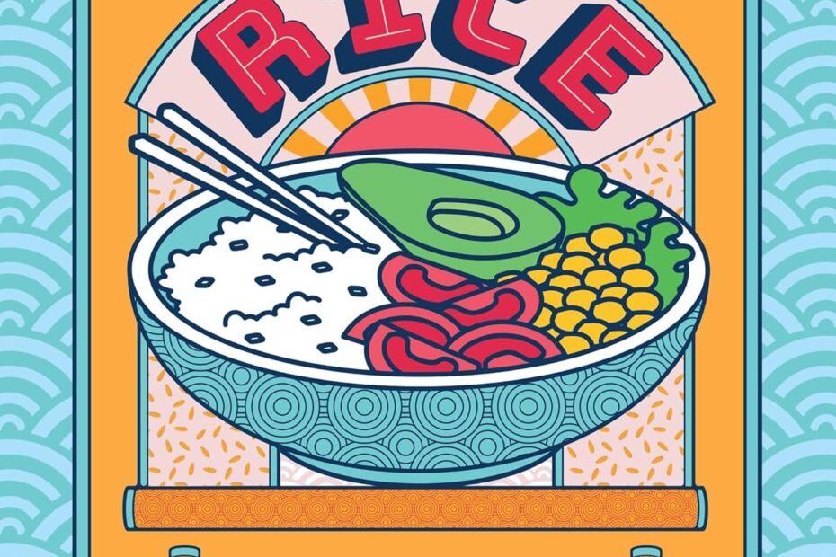 Mastering Rice: 80 Easy Recipes from Mochi to Miso!