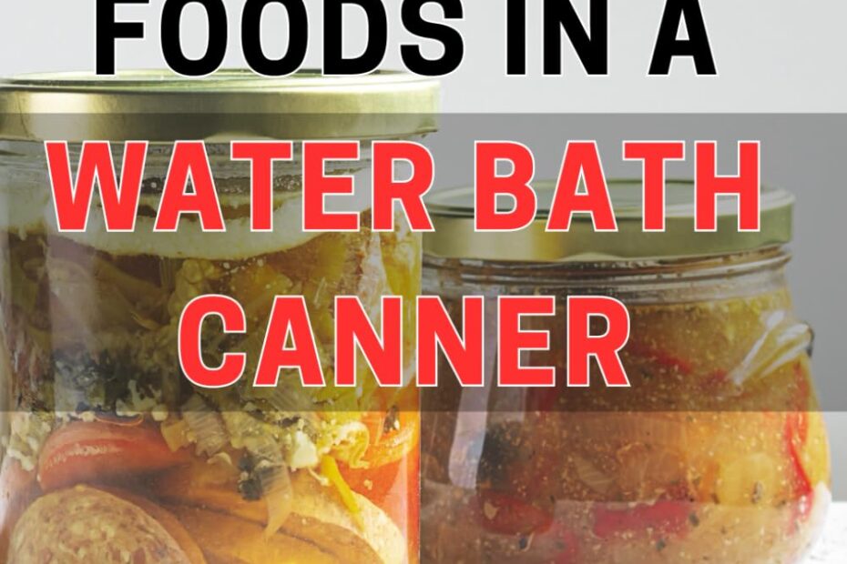 Preserve The Goodness: Your Essential Guide to Water Bath Canning!